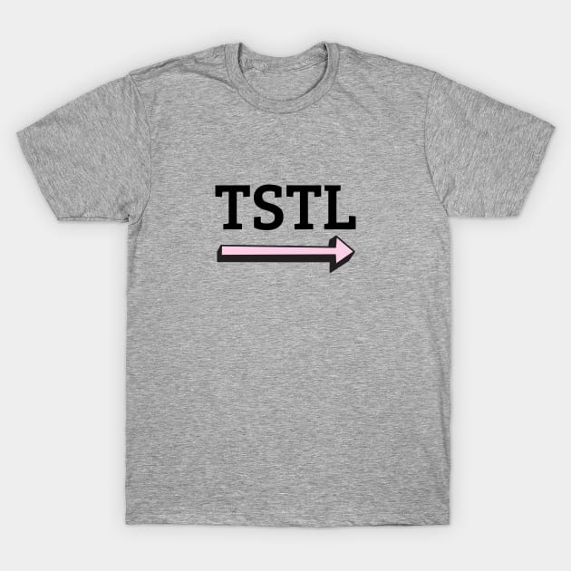 I'm with TSTL T-Shirt by bookspry